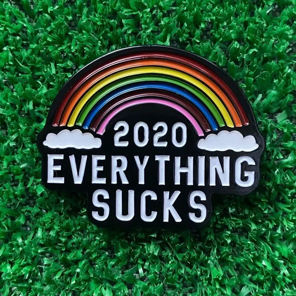 2020 Everything Sucks Enamel Pin/ Brooch